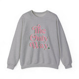 The Only Way Sweatshirt